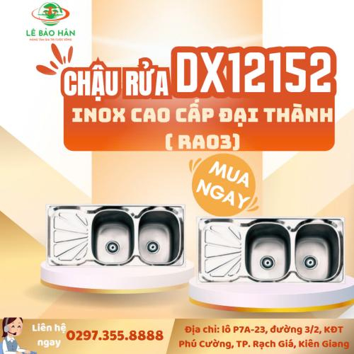 Chậu rửa Inox cao cấp Đại Thành DX12152 (RA03)